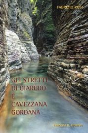 Gli stretti di Giaredo e Cavezzana Gordana raccontati in un libro di Fabrizio Rosi